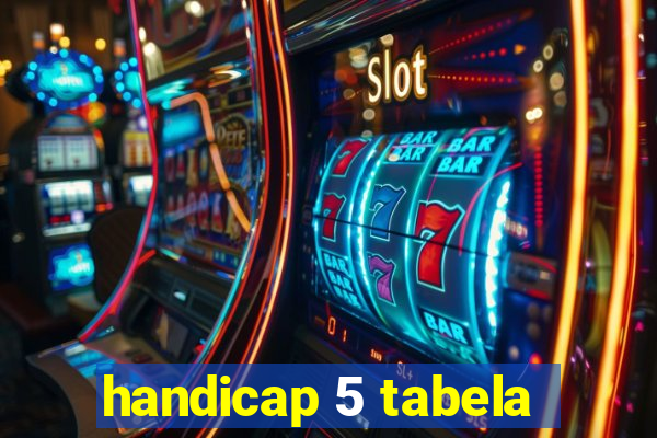 handicap 5 tabela